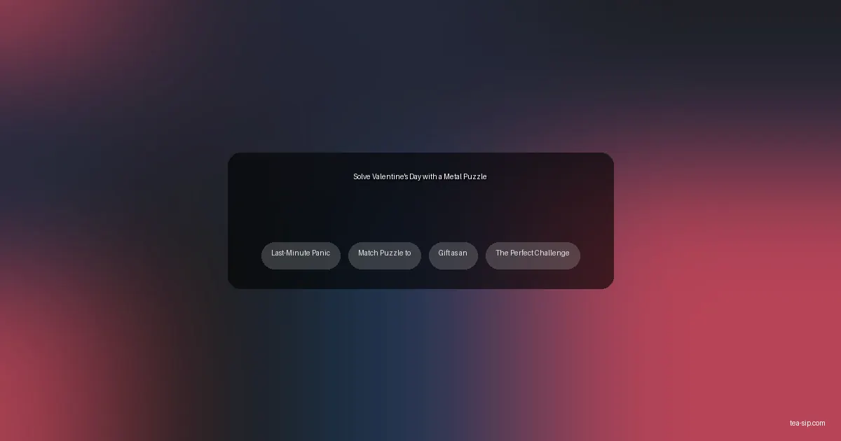 cast metal puzzle valentines day gift guide by Tea Sip