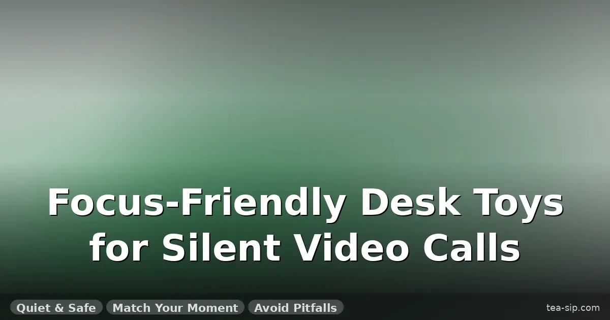 desk toys for remote workers guide by Tea Sip