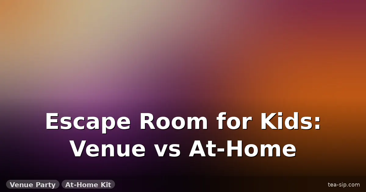 escape room puzzle at home vs venue guide by Tea Sip