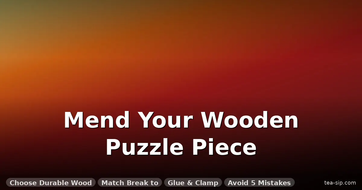 how to fix broken wooden puzzle piece guide by Tea Sip