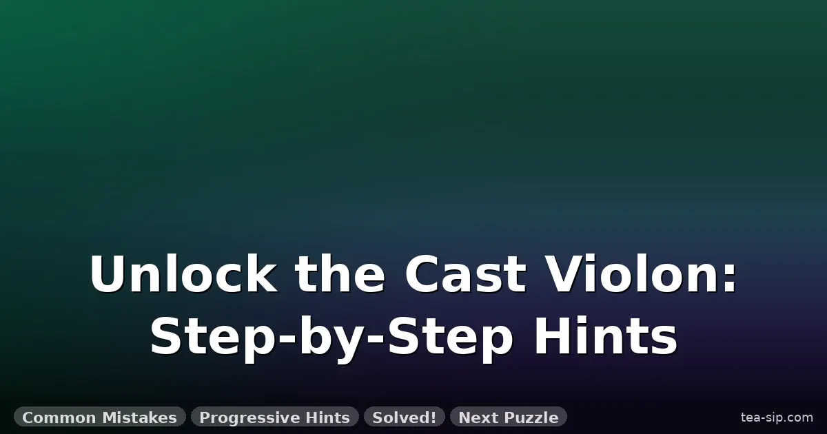 how to solve cast violin puzzle guide by Tea Sip