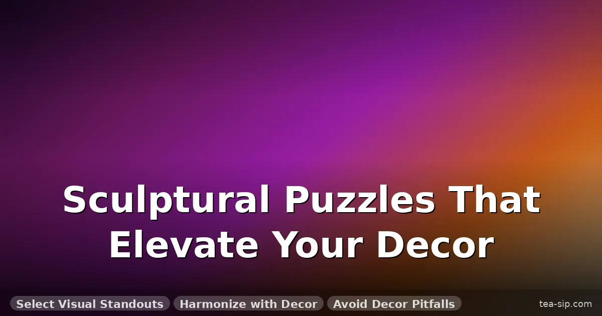 metal puzzles for coffee table guide by Tea Sip