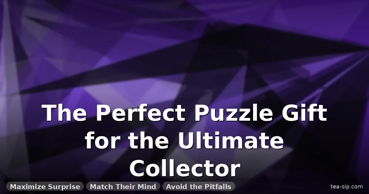 puzzle gift for someone who has everything guide by Tea Sip