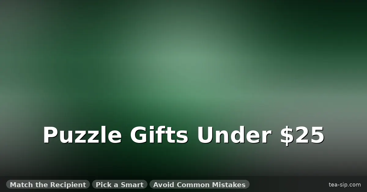 puzzle gifts under 25 dollars guide by Tea Sip