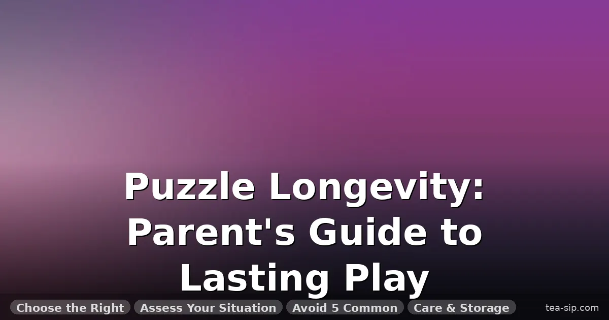 puzzle toy longevity how long do they last guide by Tea Sip