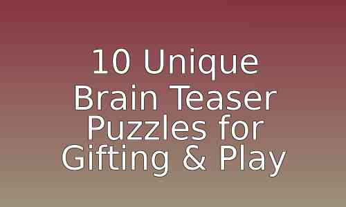 10 Unique Brain Teaser Puzzles for Gifting & Play 21 astg 1757766373 XHHYnK