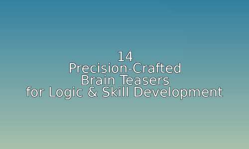 14 Precision-Crafted Brain Teasers for Logic & Skill Development 29 astg 1757766374 mNnCf4