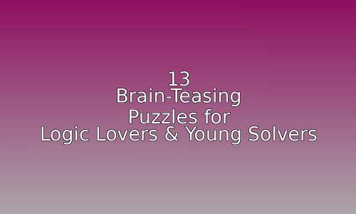 13 Brain-Teasing Puzzles for Logic Lovers & Young Solvers 27 astg 1757766374 vp1b2j