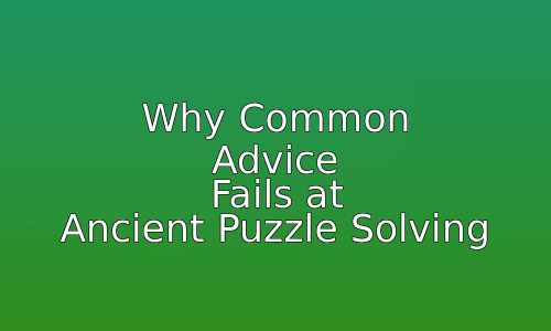 Why Common Advice Fails at Ancient Puzzle Solving 19 astg 1759245535 UAls1B