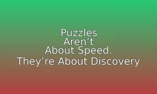 Puzzles Aren't About Speed. They're About Discovery 106 astg 1768555772 ViLt88