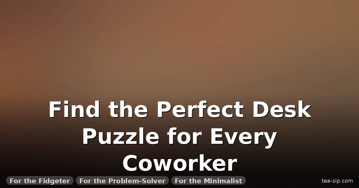 7 Brain Teaser Gifts for Coworkers That Won’t End Up in a Drawer