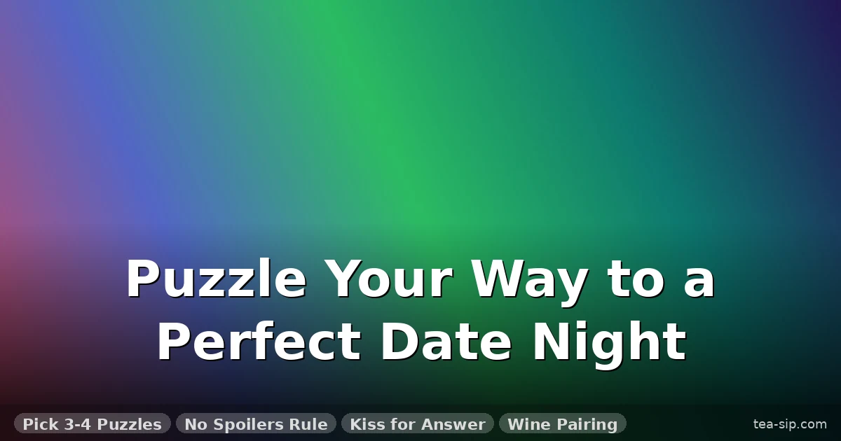 Brain Teasers for Date Night: 7 Puzzles That Spark Romance