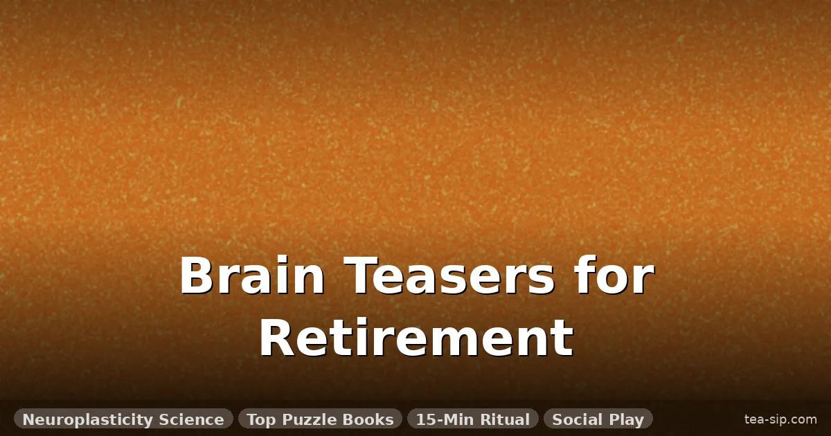 Brain Teasers for Retirement: 6 Large Print Books and Daily Rituals