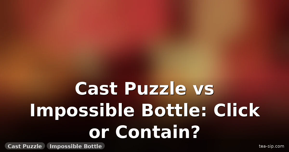 Cast Puzzle vs Impossible Bottle: Timed Test Results for 7 Puzzles