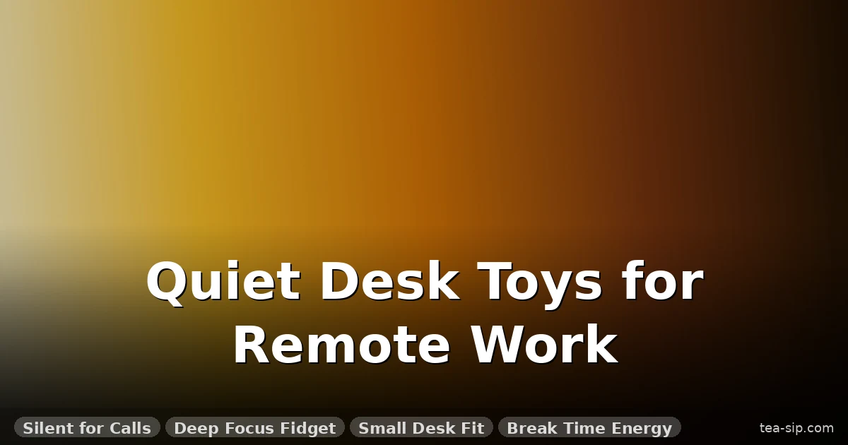 7 Best Desk Toys for Remote Workers (Quiet Calls & Focus)