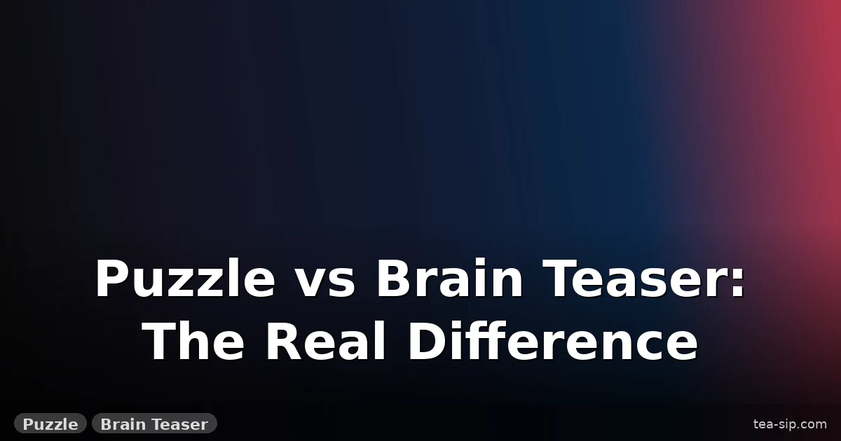 Puzzle vs Brain Teaser: Why One Is a Subset of the Other