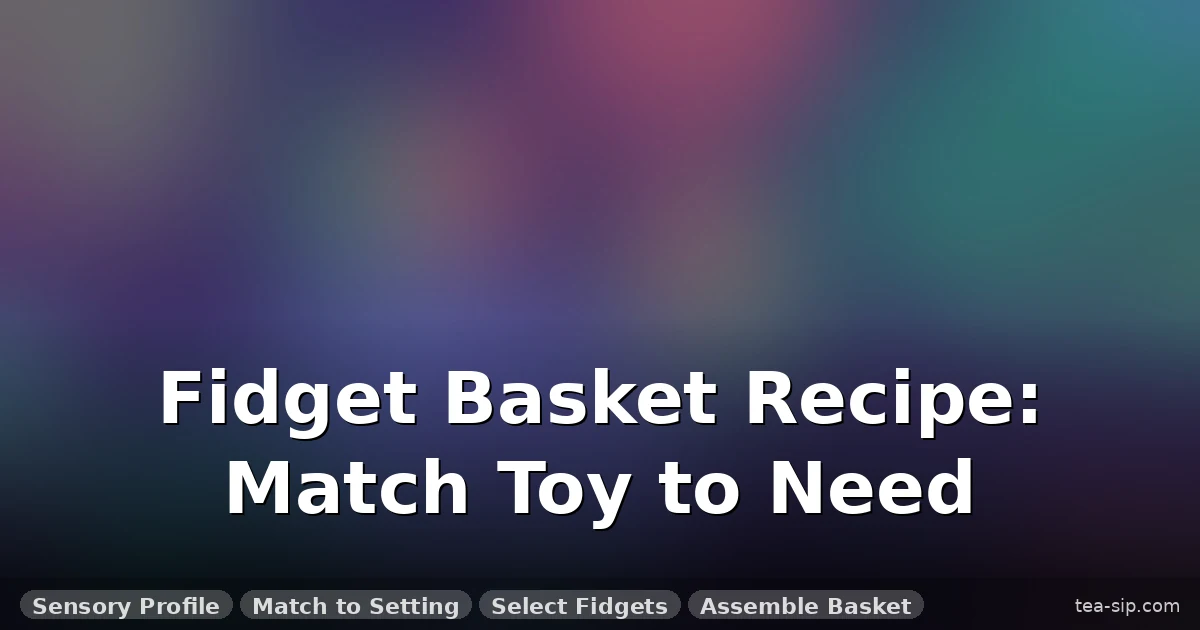 Fidget Toy Gift Basket Ideas