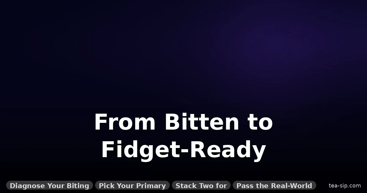 7 Best Fidget Toys for Nail Biters Tested by a Former Chewer (2025)