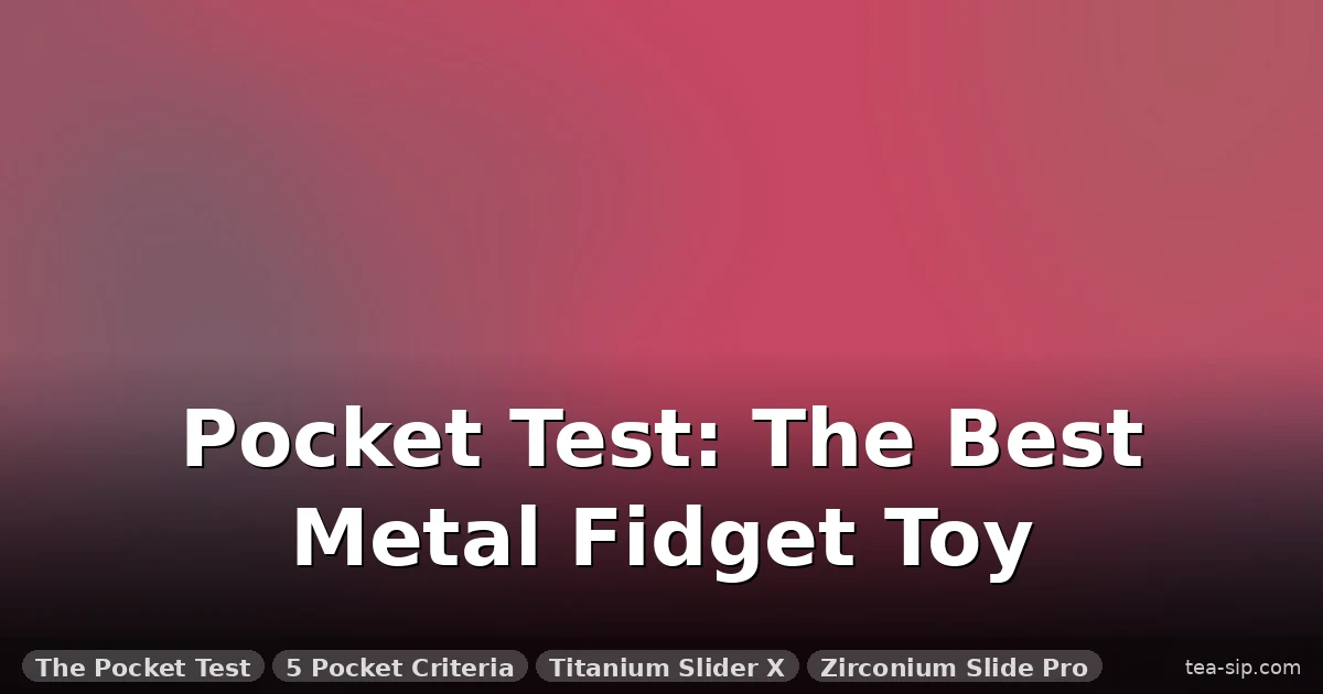 Metal Fidget Toy EDC Pocket Test: 6 Sliders After 30 Days in Jeans 5 Metal Fidget Toy EDC Pocket Test: 6 Sliders After 30 Days in Jeans