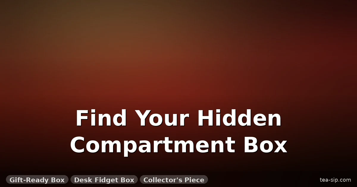 Puzzle Box with Hidden Compartment Buyers Guide: 7 Critical Tests