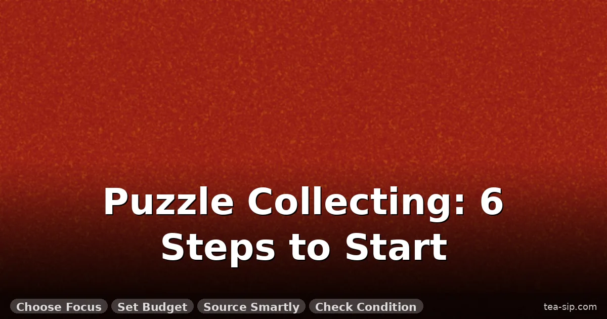 Puzzle Collecting as a Hobby: A 6-Step Tutorial to Start Your Collection 5 Puzzle Collecting as a Hobby: A 6-Step Tutorial to Start Your Collection