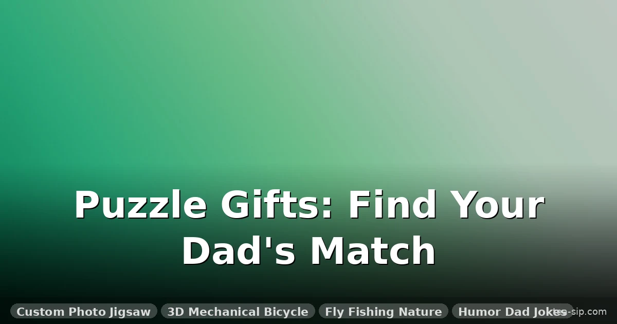 5 Perfect Puzzle Gifts for Father's Day (Tested on Real Dads)