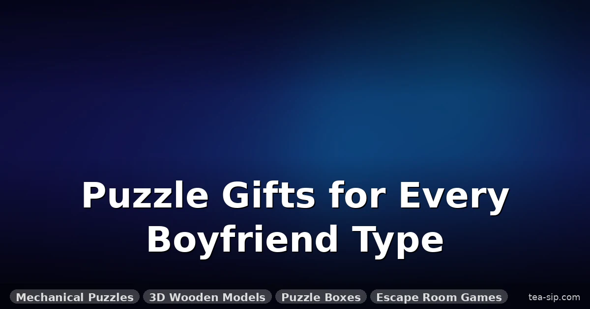 8 Best Puzzle Gifts for Boyfriend Based on His Personality (Buying Guide)