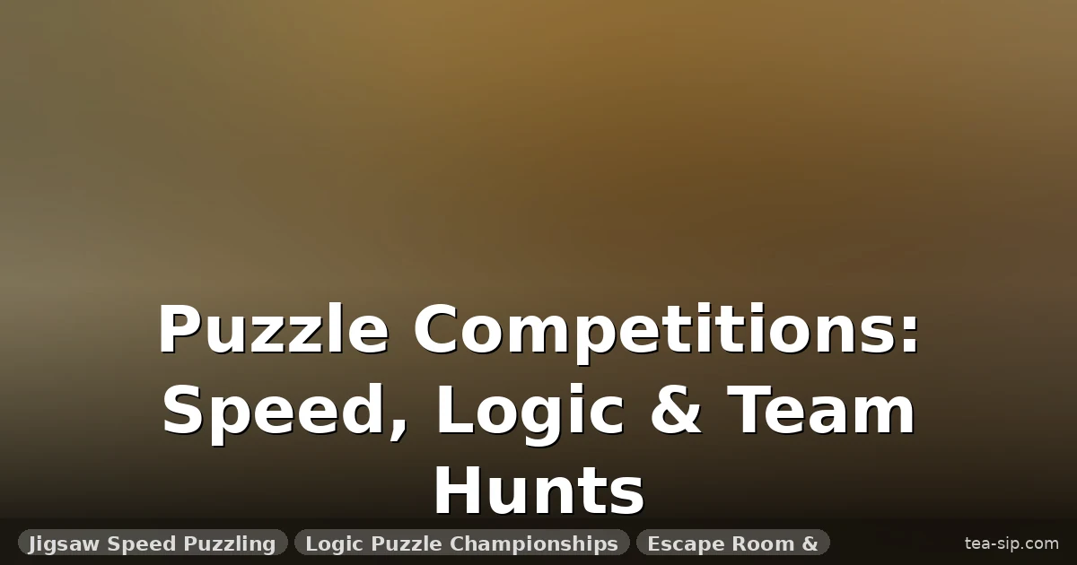 Jigsaw, Logic, and Escape Rooms: Puzzle Solving Competitions Worldwide in 2025