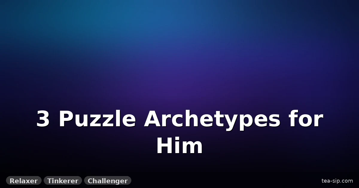 Stop Guessing: The Perfect Puzzle Subscription Gift for Him (Archetype Guide)