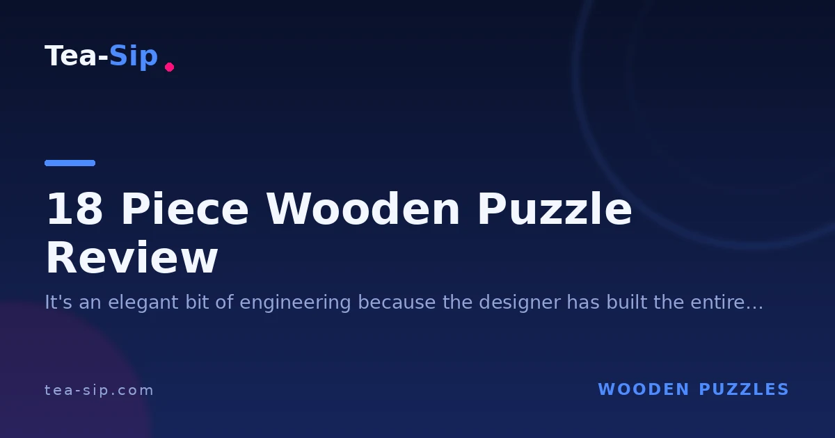 18 Piece Wooden Puzzle Review: Three Burrs Tested at the Workbench 5 18 Piece Wooden Puzzle Review: Three Burrs Tested at the Workbench