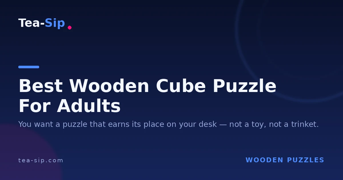 7 Best Wooden Cube Puzzles for Adults (A Collector's Guide) 6 7 Best Wooden Cube Puzzles for Adults (A Collector's Guide)