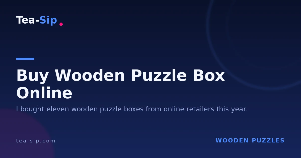 Buy Wooden Puzzle Box Online: A Locksmith's Buying Guide 6 Buy Wooden Puzzle Box Online: A Locksmith's Buying Guide