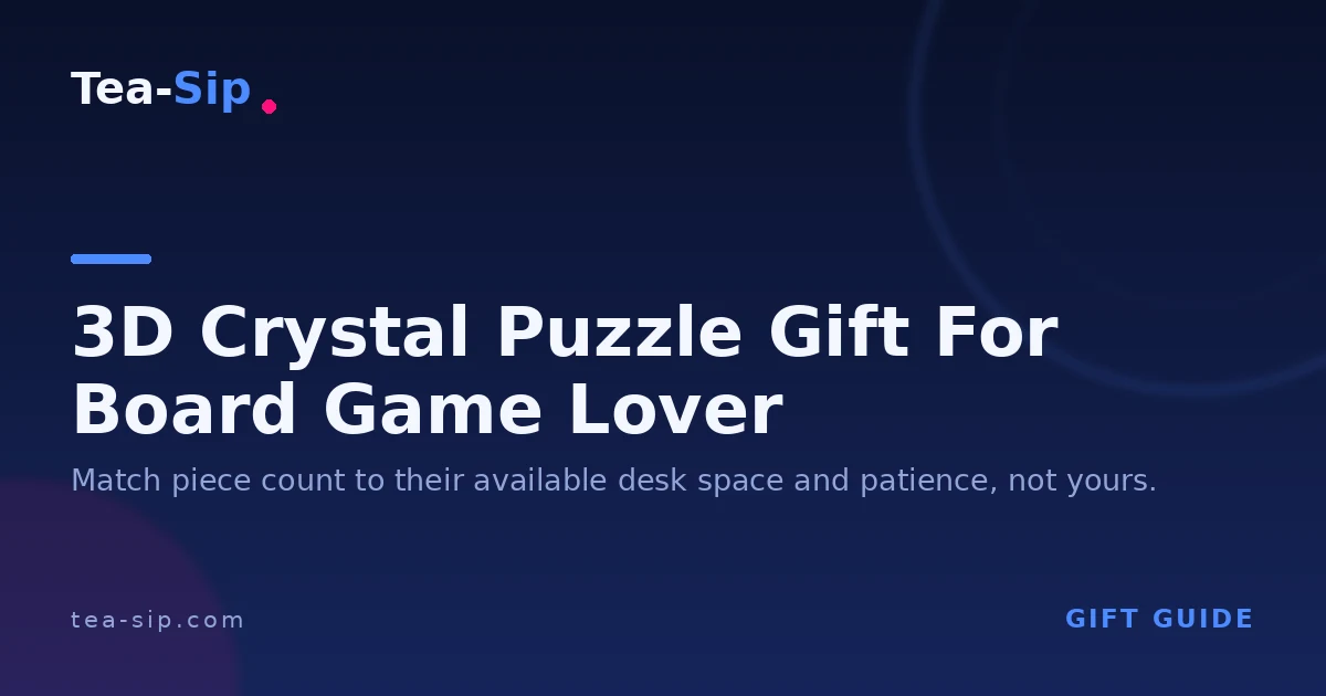 3D Crystal Puzzle Gift for Board Game Lover: A Theme-First Guide