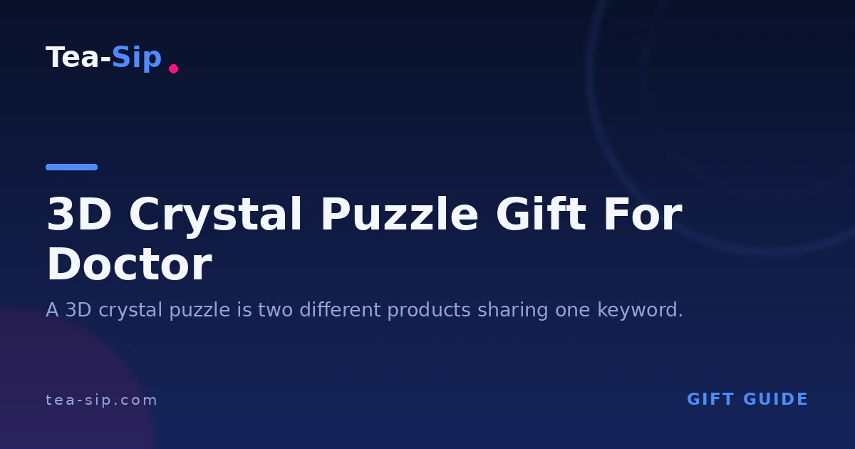 3D Crystal Puzzle Gift for Doctor: Engraved or Build-It?