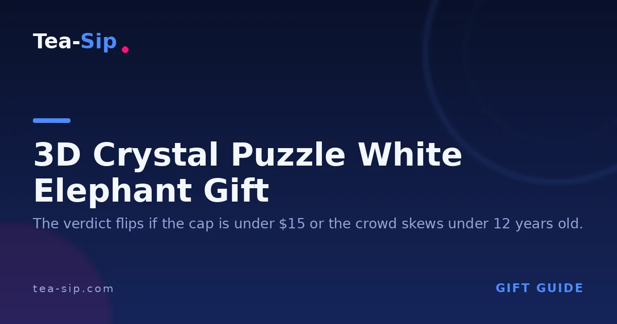 3D Crystal Puzzle White Elephant Gift: Which Version Wins the Swap?