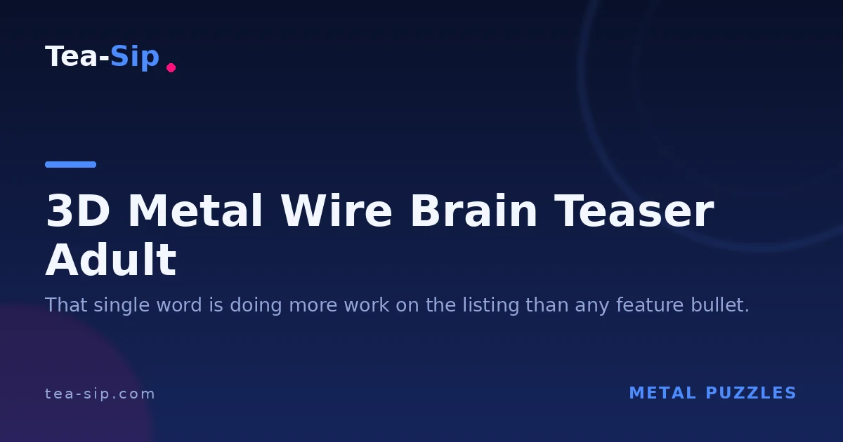 3D Metal Wire Brain Teaser for Adults: How to Read the Listing 7 3D Metal Wire Brain Teaser for Adults: How to Read the Listing