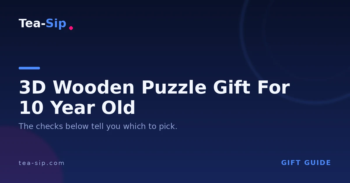 3D Wooden Puzzle Gift For 10 Year Old: Practical Gift Guide