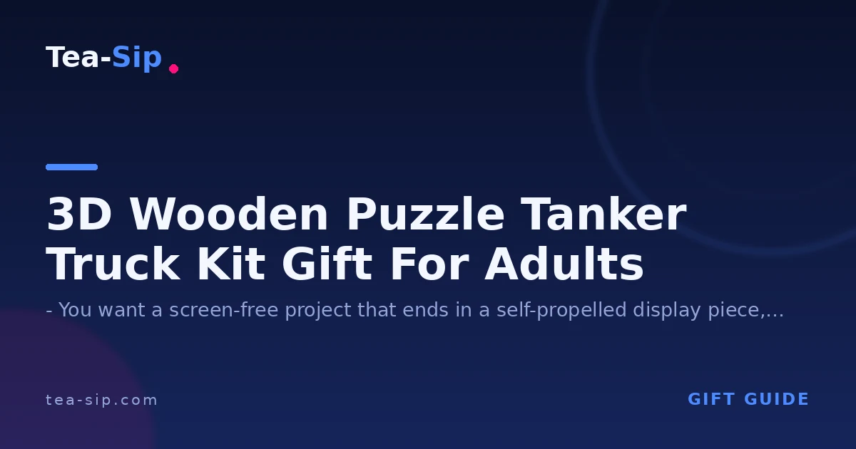 3D Wooden Puzzle Tanker Truck Kit Gift for Adults: Worth It?