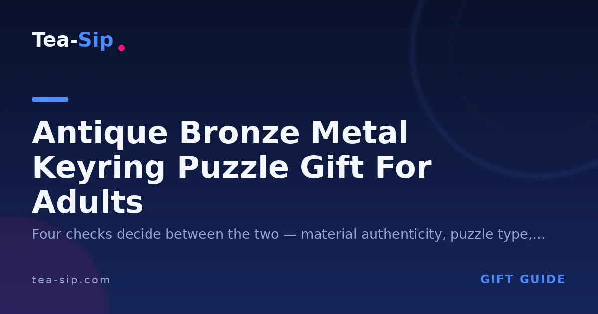 Antique Bronze Keyring Puzzle Gift for Adults: How to Choose