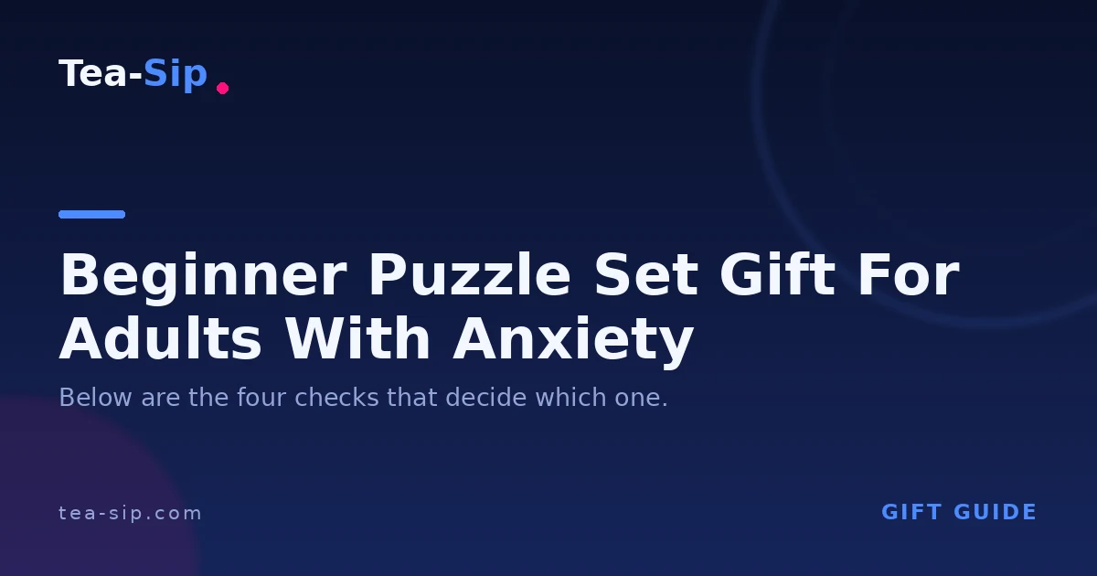 Choosing a Beginner Puzzle Set Gift for Adults with Anxiety