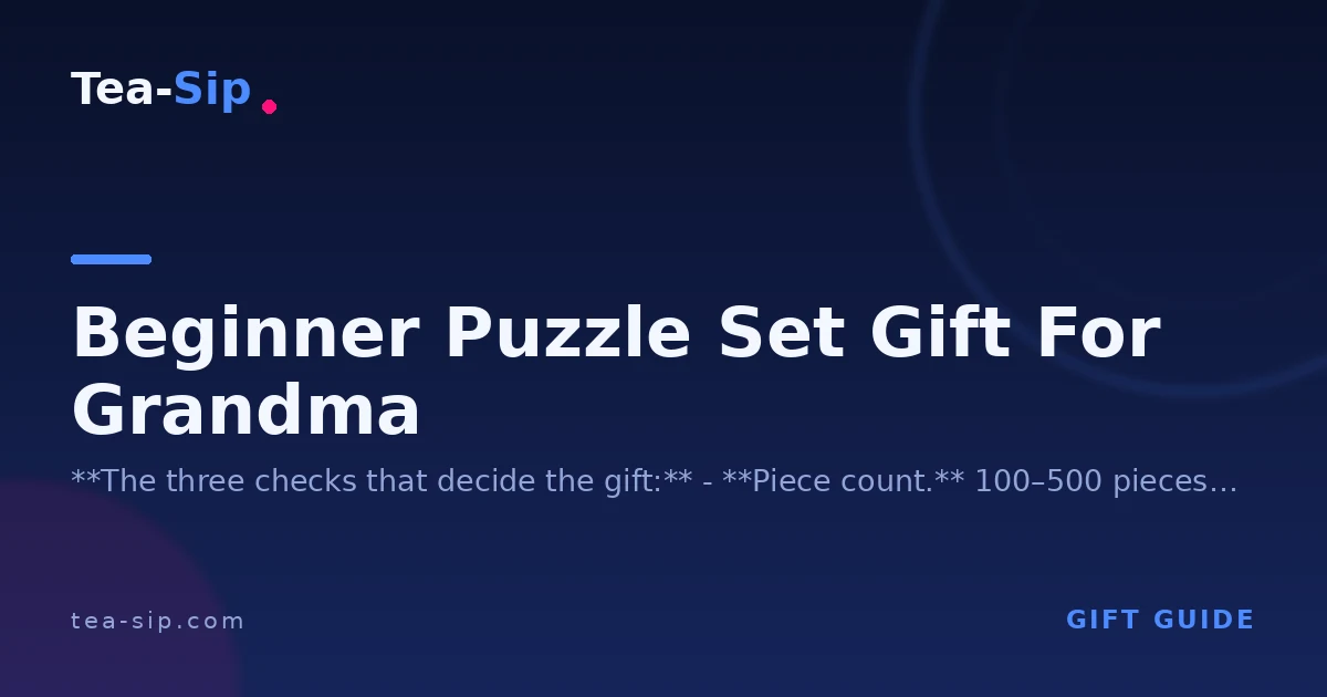 Beginner Puzzle Set Gift for Grandma: How to Choose