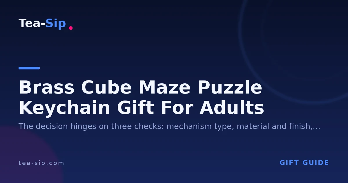 Brass Cube Maze Puzzle Keychain Gift: How to Choose for Adults