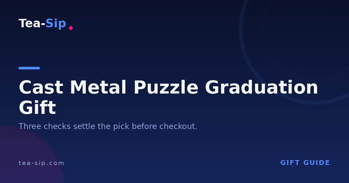 Cast Metal Puzzle Graduation Gift: How to Match Difficulty and Format